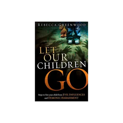 Let Our Children Go - by Rebecca Greenwood (Paperback)