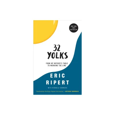 32 Yolks - by Eric Ripert & Veronica Chambers (Paperback)