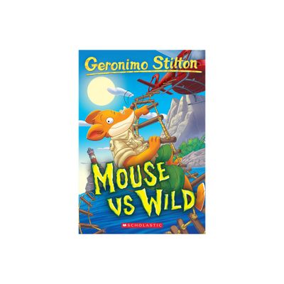 Mouse Vs Wild (Geronimo Stilton #82) - (Paperback)