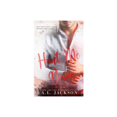 Hunt Me Down - by A L Jackson (Paperback)