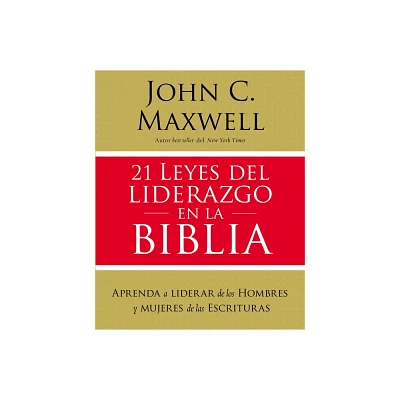 21 Leyes del Liderazgo En La Biblia - by John C Maxwell (Paperback)