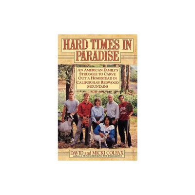 Hard Times in Paradise - by David Colfax & Micki Colfax (Hardcover)