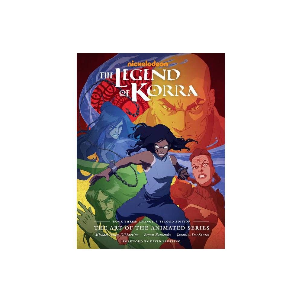 Dark Horse Books The Legend of Korra: The Art of the Animated Series--Book  Three: Change (Second Edition) - by Michael Dante DiMartino & Bryan  Koneitzko (Hardcover) - Target in Irvine, CA