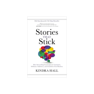 Stories That Stick - by Kindra Hall (Hardcover)