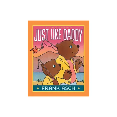 Just Like Daddy - (Frank Asch Bear Book) by Frank Asch (Hardcover)