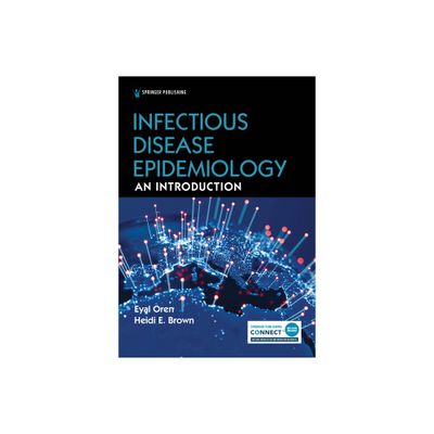 Infectious Disease Epidemiology - by Eyal Oren & Heidi E Brown (Paperback)