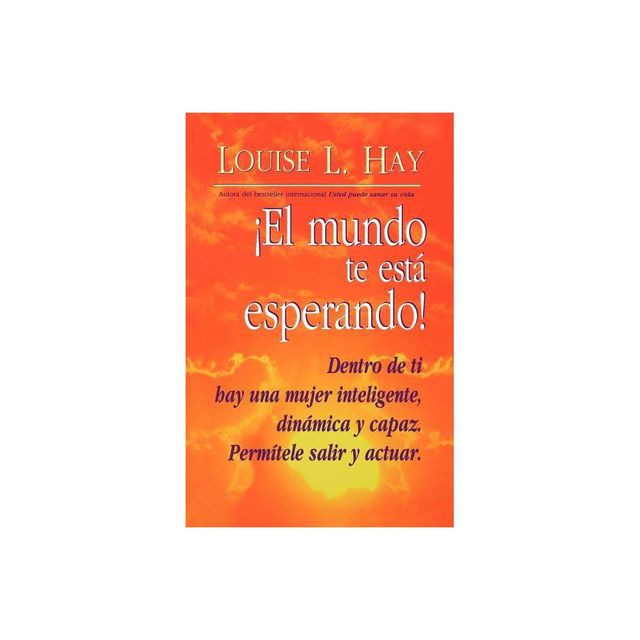 El Mundo Te Esta Esperando = Empowering Women - 5th Edition by Louise L Hay (Paperback)