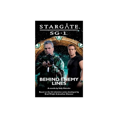 STARGATE SG-1 Behind Enemy Lines - (Sgx) by Sally Malcolm (Paperback)