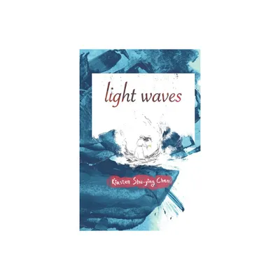 Light waves - by Kirsten Shu-Ying Chen (Paperback)