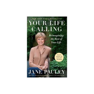 Your Life Calling - by Jane Pauley (Paperback)