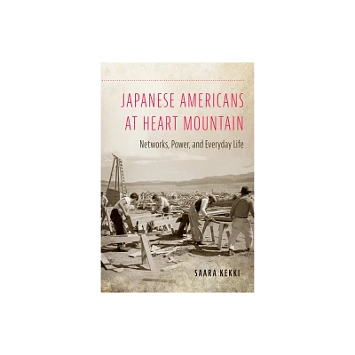 Japanese Americans at Heart Mountain - by Saara Kekki (Paperback)