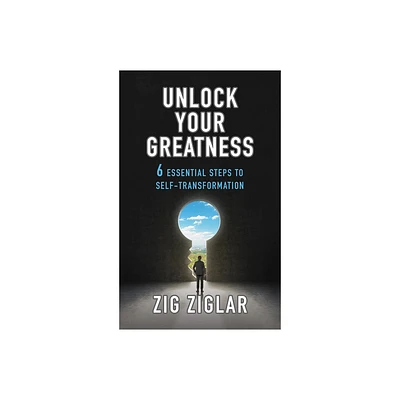 Unlock Your Greatness - by Zig Ziglar (Paperback)