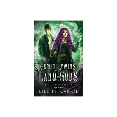 Gemini Twins in the Land of the Gods - by Lillith Carrie (Paperback)