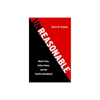 Unreasonable - by Devon W Carbado (Hardcover)