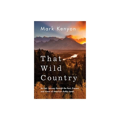 That Wild Country - by Mark Kenyon (Paperback)