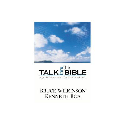 Talk Thru the Bible - by Bruce Wilkinson & Kenneth D Boa (Hardcover)