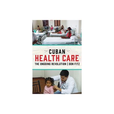 Cuban Health Care - by Don Fitz (Paperback)