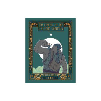 The Legend of the Dream Giants - by Dustin Hansen (Hardcover)