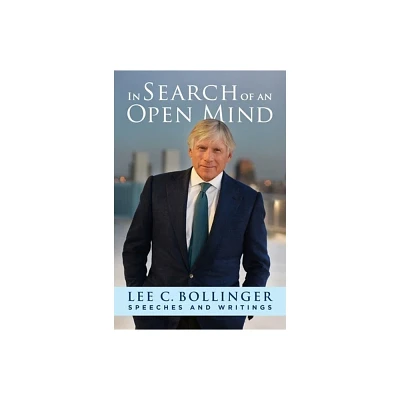 In Search of an Open Mind - (Columbiana) by Lee Bollinger (Hardcover)