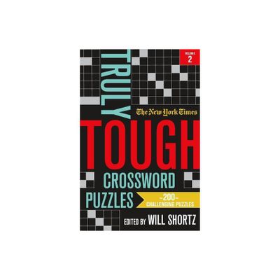 The New York Times Truly Tough Crossword Puzzles, Volume 2 - (Paperback)