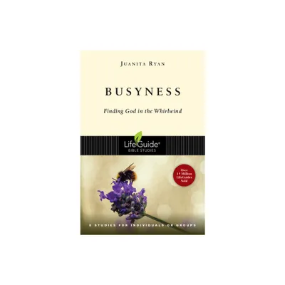 Busyness - (Lifeguide Bible Studies) by Juanita Ryan (Paperback)