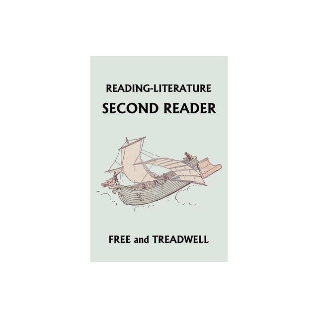 READING-LITERATURE Second Reader (Yesterdays Classics) - by Harriette Taylor Treadwell & Margaret Free (Paperback)