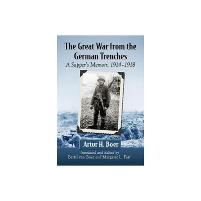 The Great War from the German Trenches - by Artur H Boer (Paperback)