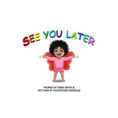 See You Later - by Terry Smith (Hardcover)