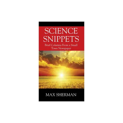 Science Snippets - by Max Sherman (Paperback)