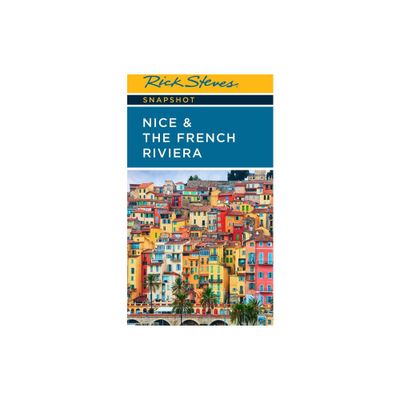 Rick Steves Snapshot Nice & the French Riviera - 3rd Edition by Rick Steves & Steve Smith (Paperback)