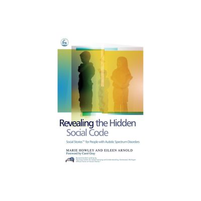 Revealing the Hidden Social Code - by Marie Howley & Eileen Arnold (Paperback)