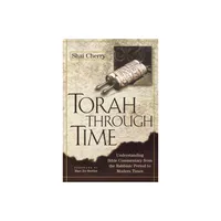 Torah Through Time - by Shai Cherry (Paperback)