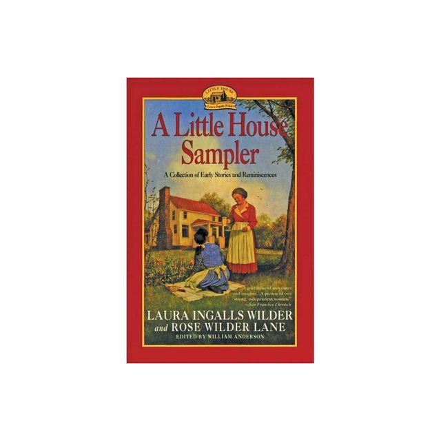 A Little House Sampler - by Laura Ingalls Wilder (Paperback)