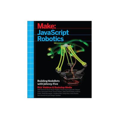 JavaScript Robotics - by Backstop Media & Rick Waldron (Paperback)