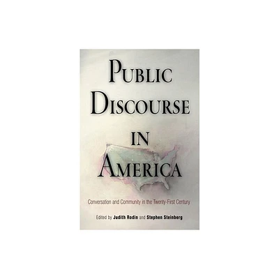 Public Discourse in America - by Judith Rodin & Stephen P Steinberg (Paperback)