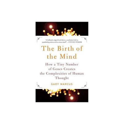 The Birth of the Mind - by Gary Marcus (Paperback)