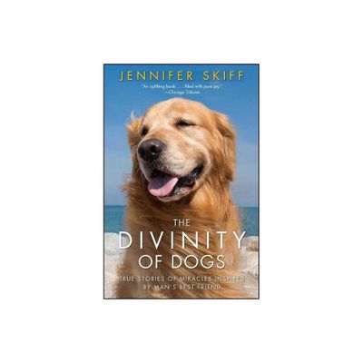 The Divinity of Dogs - by Jennifer Skiff (Paperback)