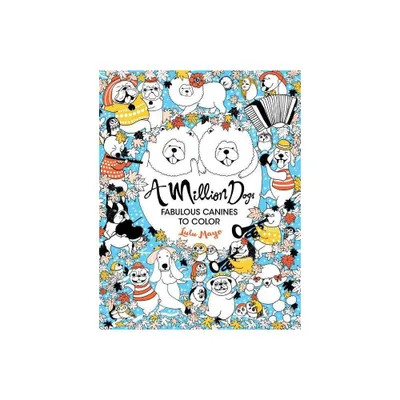 A Million Dogs - (Million Creatures to Color) by Lulu Mayo (Paperback)