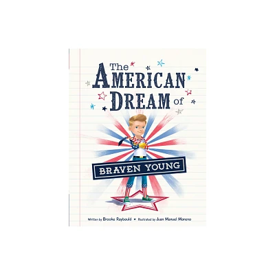 The American Dream of Braven Young - by Brooke Raybould (Hardcover)