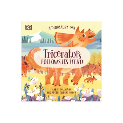 A Dinosaurs Day: Triceratops Follows Its Herd - by Elizabeth Gilbert Bedia (Hardcover)