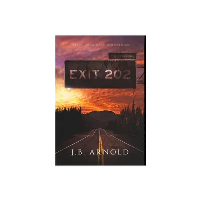 Exit 202 - by J B Arnold (Hardcover)