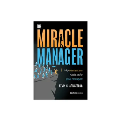 The Miracle Manager - by Kevin G Armstrong (Hardcover)