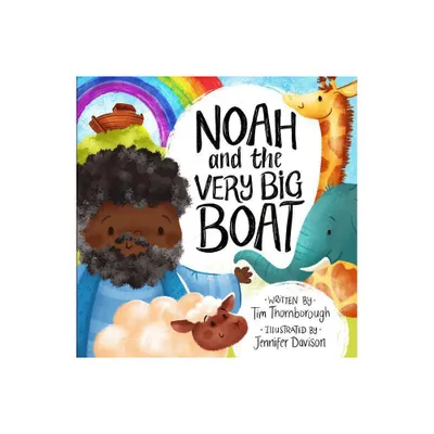 Noah and the Very Big Boat - (Very Best Bible Stories) by Tim Thornborough (Hardcover)