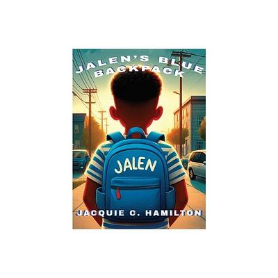 Jalens Blue Backpack - by Jacquie C Hamilton (Hardcover)