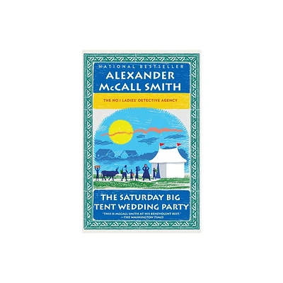 The Saturday Big Tent Wedding Party - (No. 1 Ladies Detective Agency) by Alexander McCall Smith (Paperback)