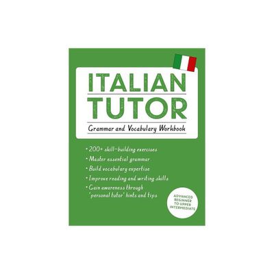 Italian Tutor: Grammar and Vocabulary Workbook (Learn Italian with Teach Yourself) - (Tutor Language) by Maria Guarnieri & Federica Sturani