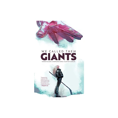 We Called Them Giants - by Kieron Gillen (Hardcover)