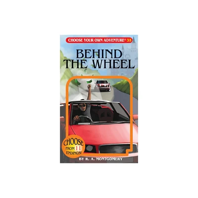 Behind the Wheel - (Choose Your Own Adventure) by R a Montgomery (Paperback)