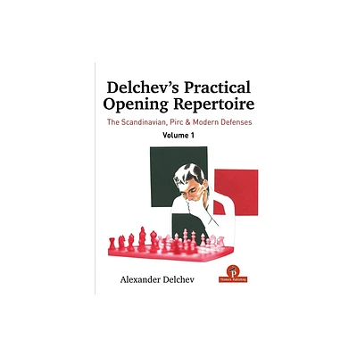 Delchevs Practical Opening Repertoire - Volume 1 - (Hardcover)