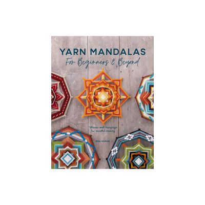 Yarn Mandalas for Beginners and Beyond - by Inga Savage (Paperback)